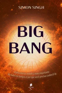 Big Bang: A Descoberta Científica Mais Importante de Todos os Tempos