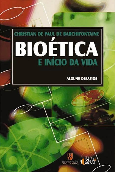 Bioética e Início da Vida: Alguns Desafios