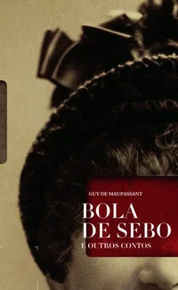 Bola de Sebo e Outros Contos