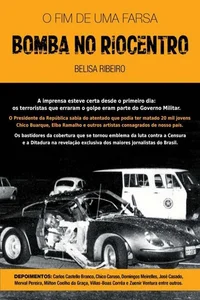 Bomba no RioCentro - O Fim de uma Farsa