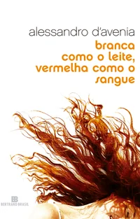 Branca Como o Leite, Vermelha Como o Sangue
