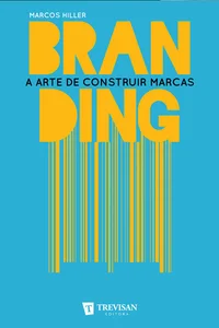 Branding: A arte de construir marcas