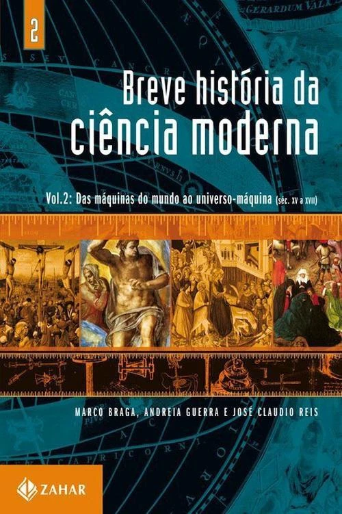 Breve história da ciência moderna: Volume 2: Das máquinas do mundo ao universo-máquina (século XV a XVII)