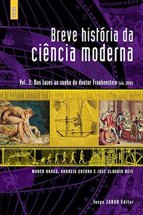 Breve história da ciência moderna: Volume 3: Das luzes ao sonho do doutor Frankenstein