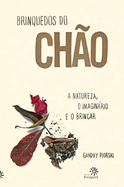 Brinquedos do chão: a natureza, o imaginário e o brincar