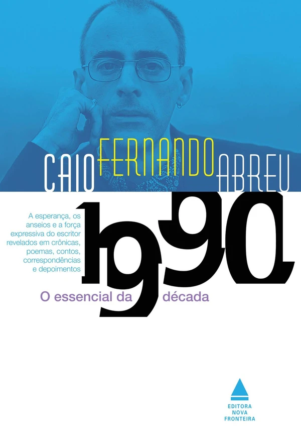 Caio Fernando Abreu: o essencial da década de 1990