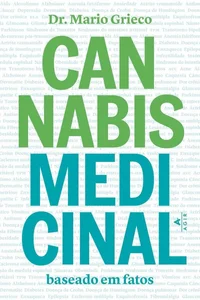 Cannabis medicinal: baseado em fatos
