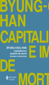 Capitalismo e impulso de morte: ensaios e entrevistas