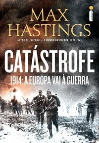Catástrofe: 1914 – A Europa Vai à Guerra