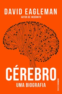 Cérebro: Uma biografia