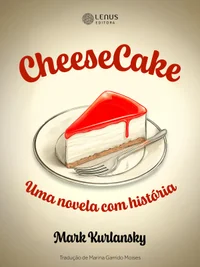 Cheesecake: Um Romance com história