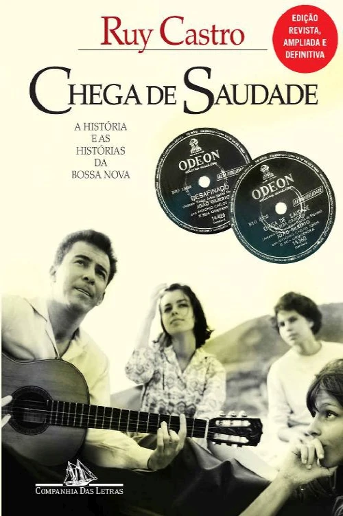 Chega de Saudade: A história e as histórias da Bossa Nova