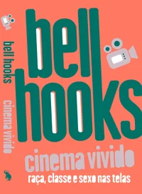 Cinema vivido: raça, classe e sexo nas telas