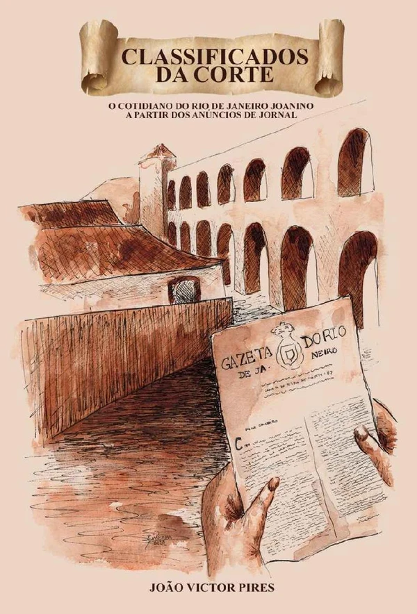 Classificados da Corte: o cotidiano do Rio de Janeiro joanino a partir dos anúncios de jornal