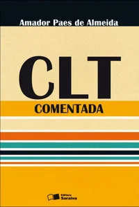 CLT Comentada: Legislação, Doutrina e Jurisprudência