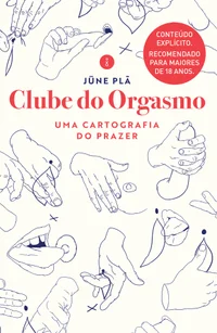Clube do orgasmo: Uma cartografia do prazer