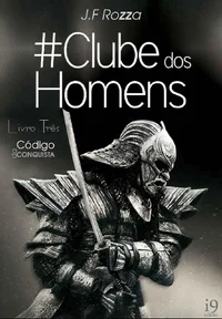 Clube dos Homens: O Código da Conquista