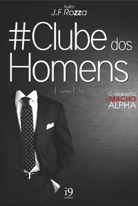 Clube dos Homens: O Despertar do Fator Alpha