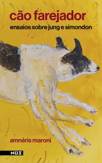 Cão farejador: ensaios sobre Jung e Simondon