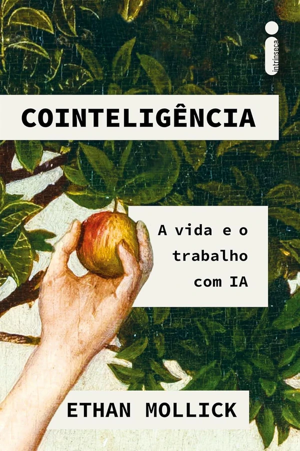 Cointeligência: A vida e o trabalho com IA