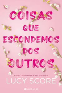 Coisas Que Escondemos dos Outros