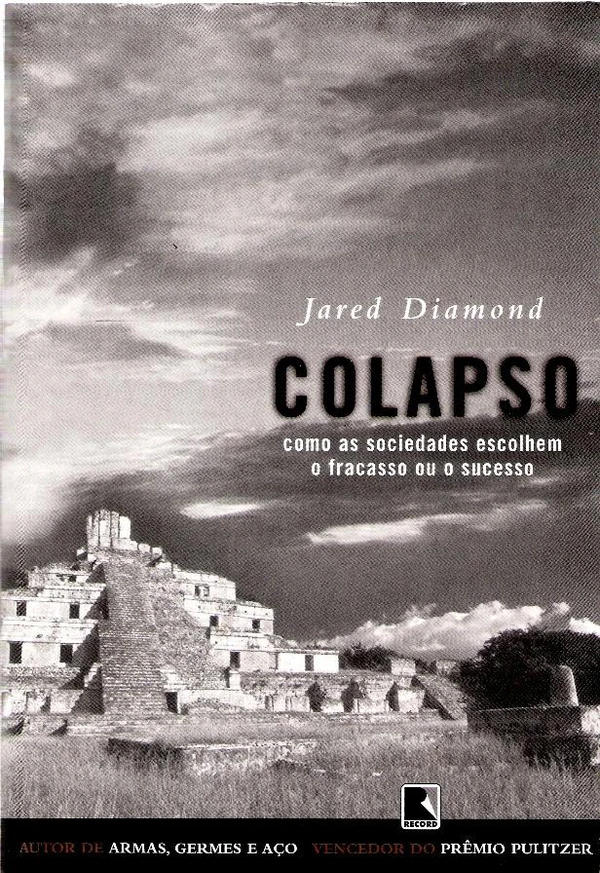 Colapso: Como as Sociedades Escolhem O Fracasso Ou O Sucesso