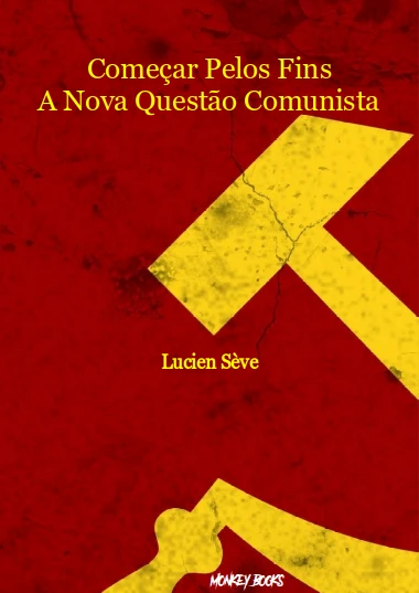 Começar Pelos Fins: A Nova Questão Comunista