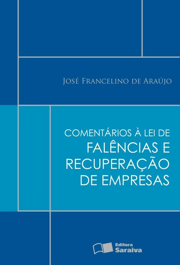 Comentários à Lei de Falências e Recuperação de Empresas