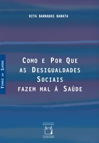 Como e por que as desigualdades sociais fazem mal à saúde