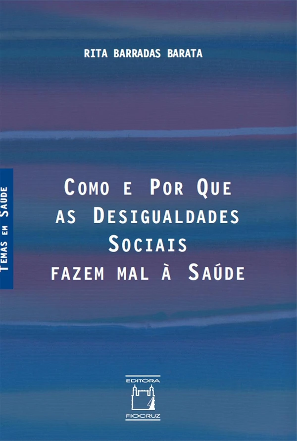 Como e por que as desigualdades sociais fazem mal à saúde