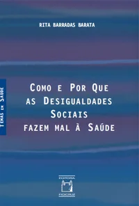 Como e por que as desigualdades sociais fazem mal à saúde