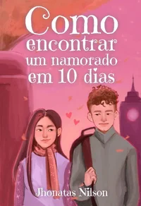 Como encontrar um namorado em 10 dias