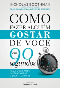 Como fazer alguém gostar de você em 90 segundos