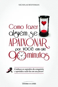 Como Fazer Alguém Se Apaixonar Por Você em 90 Minutos