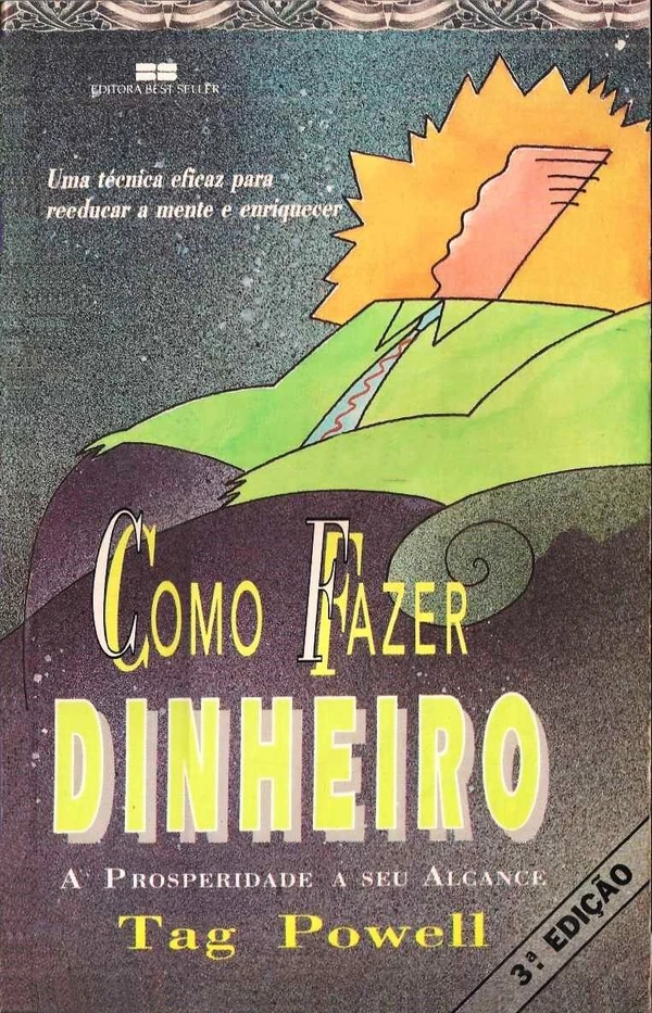 Como Fazer Dinheiro — A Prosperidade a Seu Alcance