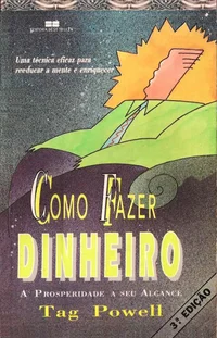 Como Fazer Dinheiro — A Prosperidade a Seu Alcance