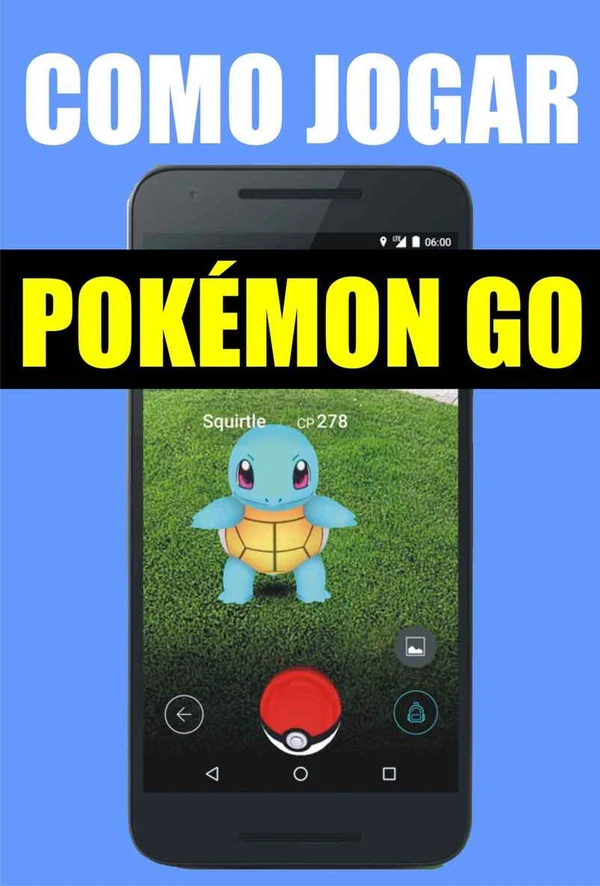 Como jogar Pokémon Go: guia para iniciantes