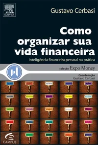 Como Organizar Sua Vida Financeira - Inteligência Financeira Pessoal na Prática