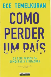 Como perder um país — Os sete passos da democracia à ditadura