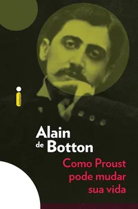 Como Proust pode mudar sua vida