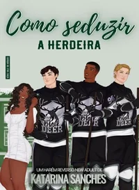 Como Seduzir a Herdeira
