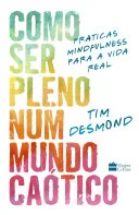 Como ser pleno num mundo caótico