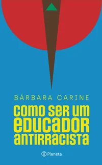 Como ser um educador antirracista para familiares e professores