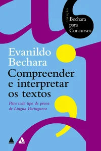 Compreender e interpretar os textos: Para todo tipo de prova de Língua Portuguesa