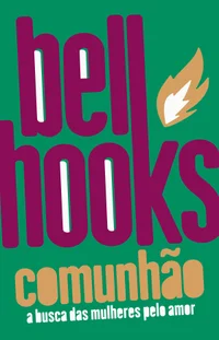 Comunhão: a busca das mulheres pelo amor