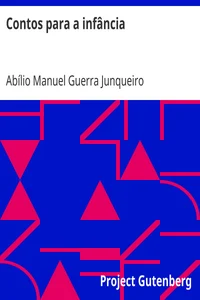 Contos para a infância / Escolhidos dos melhores auctores por Guerra Junqueiro