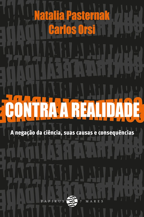 Contra a realidade: A negação da ciência, suas causas e consequências