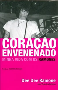 Coração Envenenado: Minha Vida com os Ramones