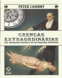 Crenças Extraordinárias: Uma abordagem histórica de um problema psicológico