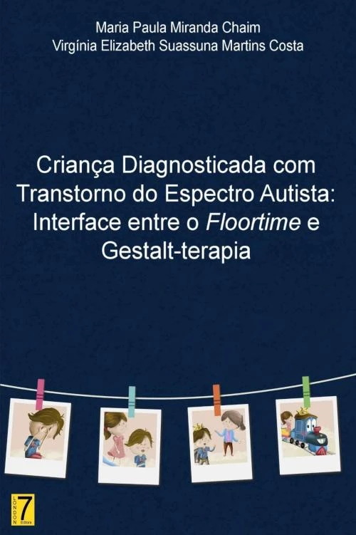 Criança diagnosticada com Transtorno do Espectro Autista: interface entre Floortime e Gestalt-terapia